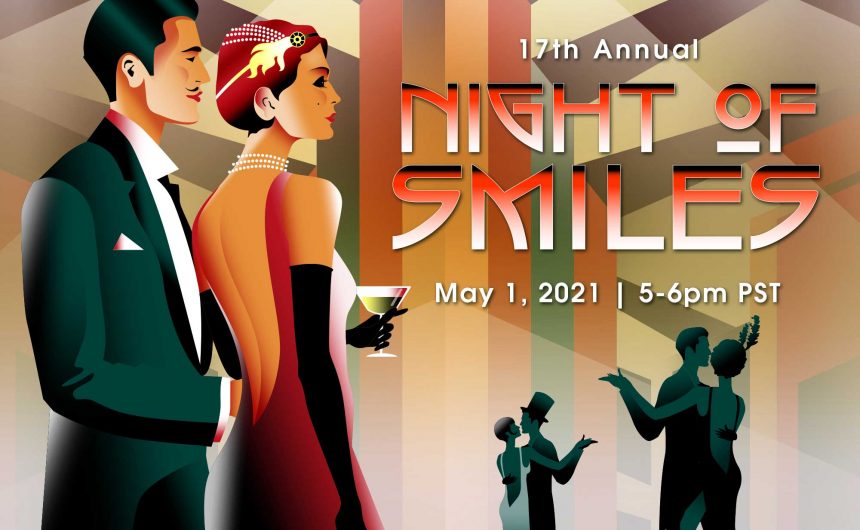 17th Annual Night of Smiles “Virtual” Gala